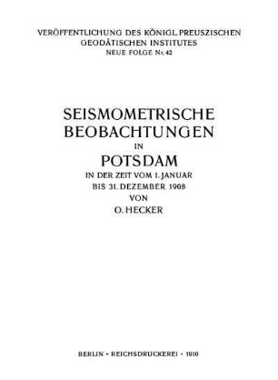 42: Seismometrische Beobachtungen in Potsdam vom 1. Januar bis 31. Dezember 1908