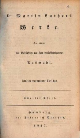 Dr. Martin Luthers Werke : in einer das Bedürfniß der Zeit berücksichtigenden Auswahl, 2. Bibelerklärung
