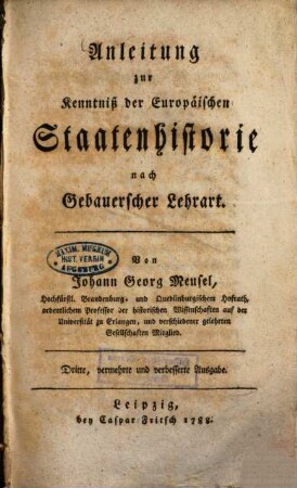 Anleitung zur Kenntniß der Europäischen Staatenhistorie nach Gebauerscher Lehrart