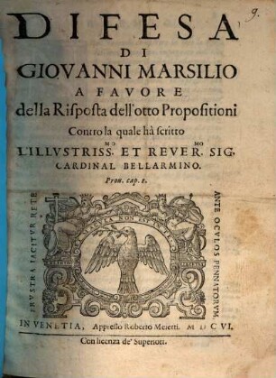Difesa di Giovanni Marsilio a favore della Risposta dell'otto Propositioni contro la quale hà scritto l'illustriss.mo et rever.mo Sig. Cardinal Bellarmino