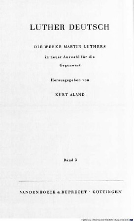 Luther deutsch : die Werke Martin Luthers in neuer Auswahl für die Gegenwart, 3. Der neue Glaube