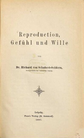 Reproduction, Gefühl und Wille
