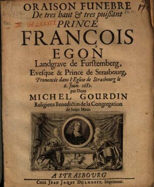 Oraison Funebre De tres haut & tres puißant Prince François Egon Landgrave de Furstemberg, Evesque & Prince de Strasbourg
