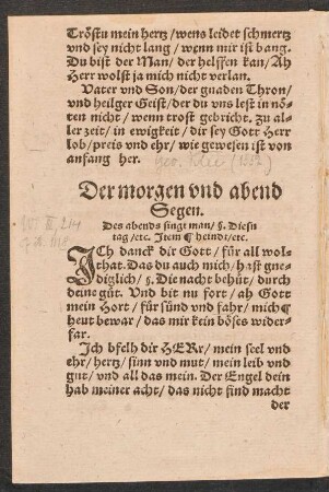 Der morgen vnd abend || Segen. || Des abends singt man/ Diesn || tag/ etc. Jtem heindt/ etc. ||