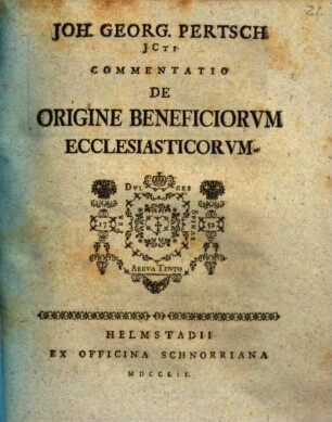 Joh. Georg. Pertsch ... Commentatio de origine beneficiorvm ecclesiasticorvm