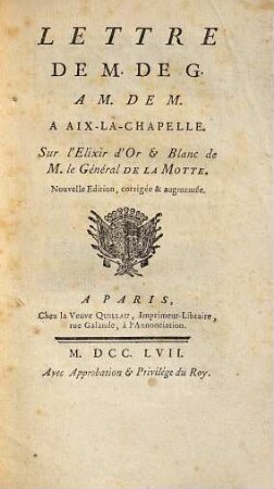 Lettre De M. De G. A M. De M. A Aix-La-Chapelle. Sur l'Elixir d'Or & Blanc de M. Le Général De La Motte