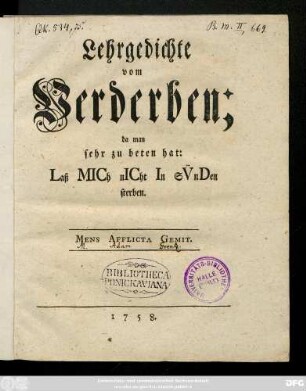 Lehrgedichte vom Verderben; da man sehr zu beten hat: Laß MICh nICht In sV̈nDen sterben
