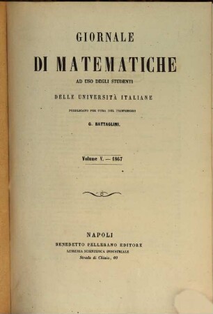 Giornale di matematiche : ad uso degli studenti delle universita italiane. 5. 1867