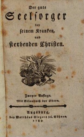 Der gute Seelsorger bey seinem Kranken, und sterbenden Christen