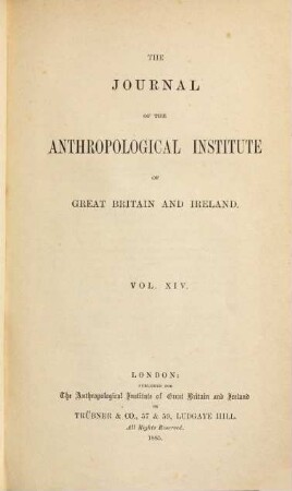 The journal of the Royal Anthropological Institute : JRAI ; incorporating MAN. 14, 14. 1885