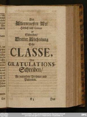 Der Allerneuesten Art Höflich und Galant zu Schreiben, Dritter Abtheilung Erste Classe, Von Gratulations-Schreiben, An vornehme Personen und Patronen.