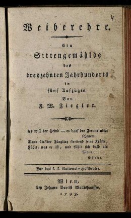 Weiberehre : Ein Sittengemählde des dreyzehnten Jahrhunderts in fünf Aufzügen. Für das k.k. National-Hoftheater