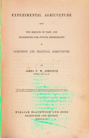 Experimental Agriculture : Being The Results Of Past, And Suggestions For Future Experiments In Scientific And Practical Agriculture