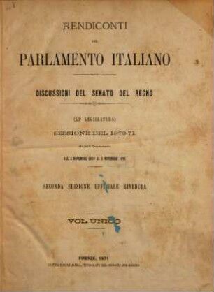 Rendiconti del Parlamento Italiano. Discussioni del Senato del Regno. 1870/71 (1871)
