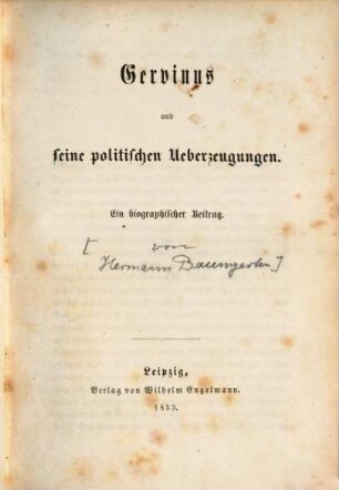 Gervinus und seine politischen Ueberzeugungen : ein biographischer Beitrag