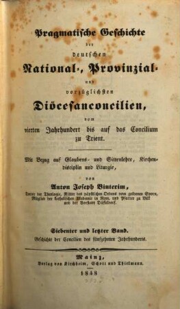 Pragmatische Geschichte der deutschen National-, Provinzial- und vorzüglichsten Diöcesanconcilien : vom vierten Jahrhundert bis auf das Concilium zu Trient ; mit Bezug auf Glaubens- und Sittenlehre, Kirchendisciplin und Liturgie, 7. Geschichte der Concilien des fünfzehnten Jahrhunderts