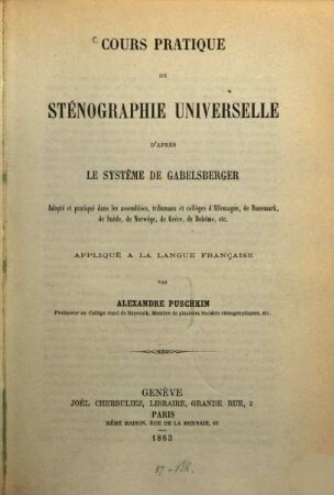 Cours pratique de sténographie universelle d'après le système de Gabelsberger ... appliqué à la langue française