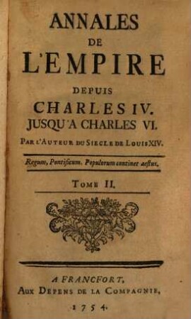 Annales De L'Empire Depuis Charlemagne. 2, Annales De L'Empire Depuis Charles IV. Jusqu'a Charles VI.