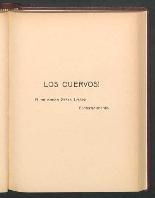 Los cuervos! : A mi amigo Pedro Lopez - Fraternalmente