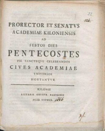 Prorector Et Senatvs Academiae Kiloniensis Ad Festos Dies Pentecostes Pie Sancteqve Celebrandos Cives Academiae Vniversos Hortantvr : [P.P. sub Sigillo Academiae. Festo die Pentecostes. MDCCLVXI.]