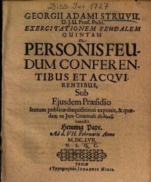 Georgii Adami Struvii ... Exercitationem Feudalem Quintam De Personis Feudum Conferentibus Et Acqvirentibus