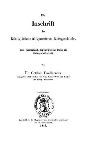 Die Inschrift der Königlichen Allgemeinen Kriegsschule : eine epigraphisch-topographische Notiz als Gelegenheitsschrift