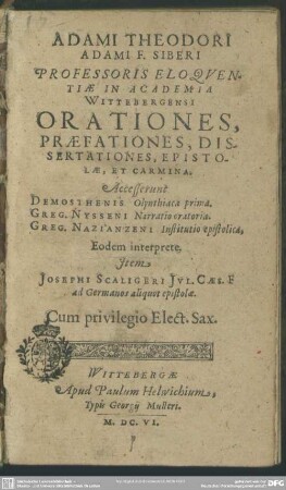 Adami Theodori ... Siberi ... Orationes, praefationes, dissertationes, epistolae, et carmina
