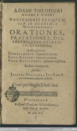 Adami Theodori ... Siberi ... Orationes, praefationes, dissertationes, epistolae, et carmina