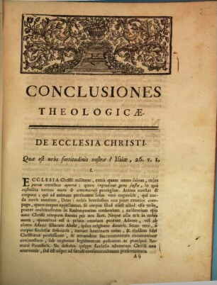 Conclusiones Theologicae : [de Ecclesia, Summo Pontifice, Conciliis, sacramentis in genere, Poenitentia & Ordine]