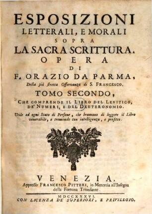 Esposizioni Letterali, E Morali Sopra La Sacra Scrittura, 2. Che Comprende Il Libro Del Levitico, De' Numeri, E Del Deuteronomio