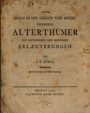 Ueber Einige In der Gegend Von Erfurt Gefundene Alterthümer : Mit Historischen Und Kritischen Erlaeuterungen