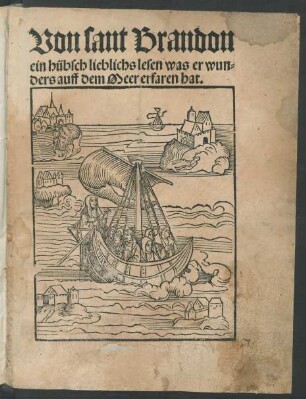 Von sant Brandon || ein hübsch lieblichs lesen. was er wun=||ders auff dem Meer erfaren hat.||