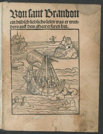 Von sant Brandon || ein hübsch lieblichs lesen. was er wun=||ders auff dem Meer erfaren hat.||