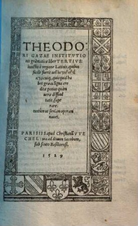 Theodori Gazae institutionis grammaticae libri quatuor : addita versione latina .... 3.