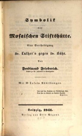 Symbolik der mosaischen Stiftshütte : eine Vertheidigung Dr. Luther's gegen Dr. Bähr ; mit 23 Tafeln Abbildungen