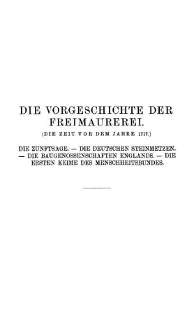 Die Vorgeschichte der Freimaurerei. - Geschichte der Freimaurerei.