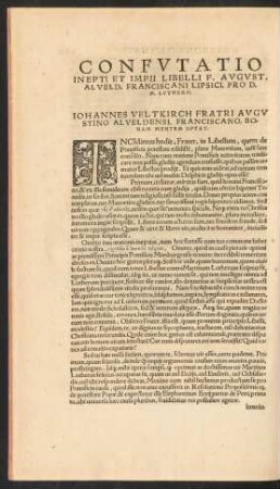 Confutatio Inepti Et Impii Libelli F. August. Alveld. ...