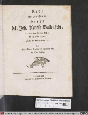 Rede bey dem Grabe Herrn M. Joh. Arnold Ballenstedt, Rektors der Fürstl. Schule zu Schöningen, gehalten den 1sten Oktober 1788