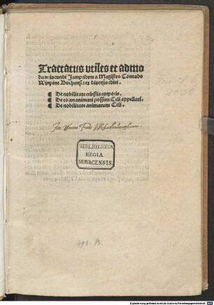 Tractatus vtiles et admodum iucundi Jampridem a Magistro Conrado Winpine Buchensi : ex diuersis editi. De nobilitate celestis corporis. De eo an animati possint Celi appellari. De nobilitate animarum Celi.