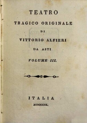 Opere di Vittorio Alfieri da Asti. 5, Teatro tragico originale ; 3