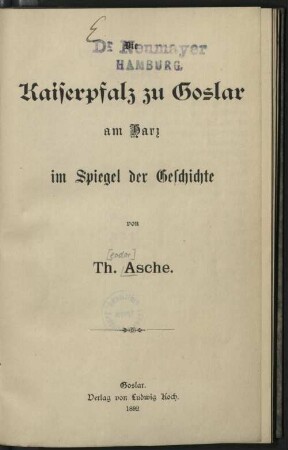 Die Kaiserpfalz zu Goslar am Harz im Spiegel der Geschichte