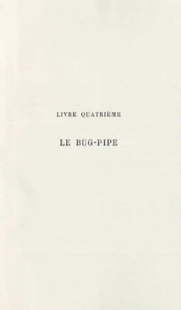 Livre quatrième. Le Bug-Pipe