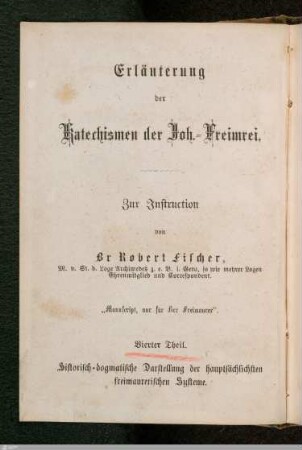 4: Historisch-dogmatische Darstellung der hauptsächlichsten freimr. Systeme : zur Instruktion