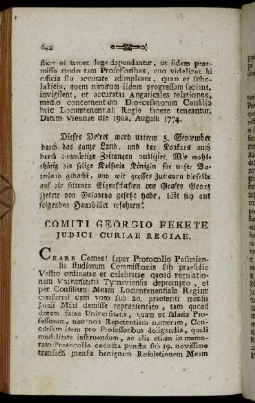 Comiti Georgio Fekete Judici Curiae Regiae.