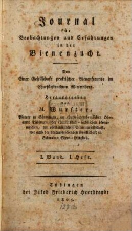 Journal für Beobachtungen und Erfahrungen in der Bienenzucht : von einer Gesellschaft Praktischer Bienenfreunde im Königreich Wirtemberg, 1,1. 1805