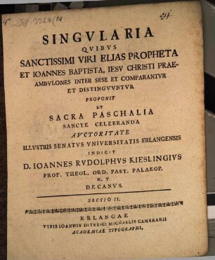 Singvlaria, qvibus sanctissimi viri Elias propheta et Ioannes Baptista Iesv Christi praeambvlones, inter sese et comparantvr, et distingVvntvr : proponit ..., Sectio II