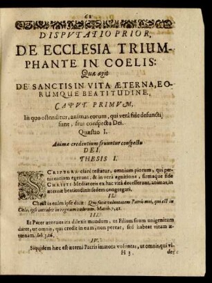Disputatio Prior, De Ecclesia Triumphante In Coelis: Quae agit De Sanctis In Vita Aeterna, Eorumque Beatitudine.