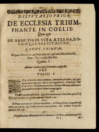 Disputatio Prior, De Ecclesia Triumphante In Coelis: Quae agit De Sanctis In Vita Aeterna, Eorumque Beatitudine.