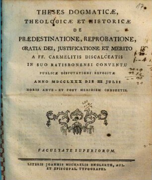 Theses Dogmaticae, Theologicae Et Historicae De Praedestinatione, Reprobatione, Gratia Dei, Justificatione Et Merito