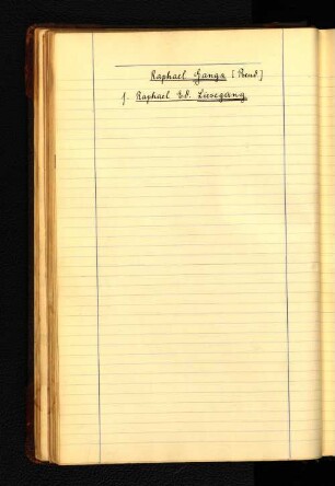 Raphael Ganga [Pseud.]. s. Raphael Ed. Liesegang.